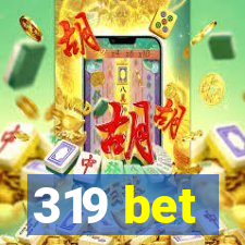 319 bet